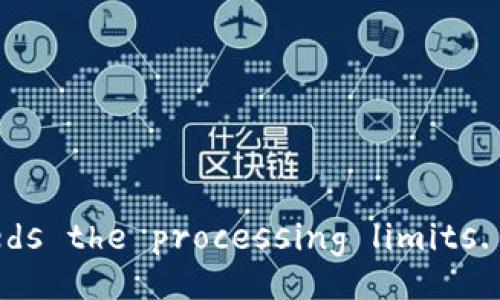 Error: The response exceeds the processing limits. Output will be truncated.